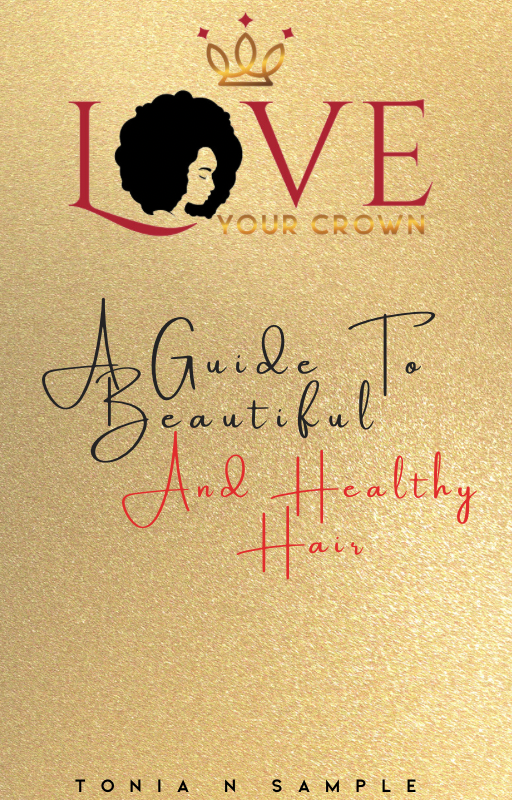 Love Your Crown: A Guide to Beautiful and Healthy Hair